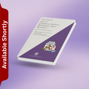Practical Approach to Law of Criminal Appeals, Reference and Revision
