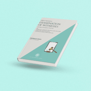 Practical Approach to Examination of Witnesses